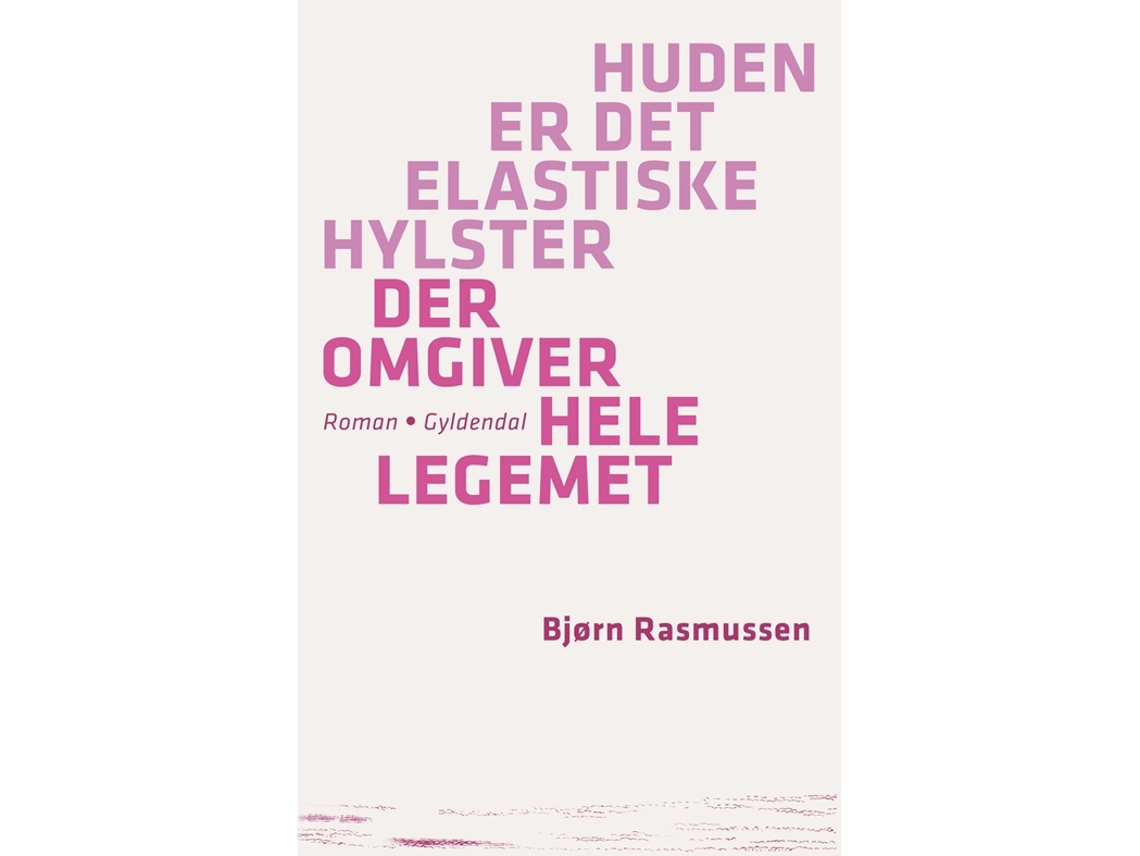Huden Er Det Elastiske Hylster Der Omgiver Hele Legemet | Bjørn Rasmussen | Sprache: Dänish