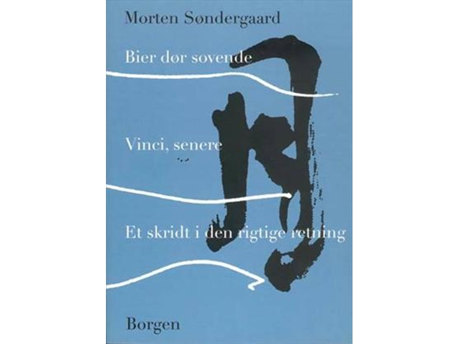 Mehiläiset kuolevat nukkuen - Vinci, myöhemmin - Askel oikeaan suuntaan | Morten Søndergaard | Kieli: Tanska