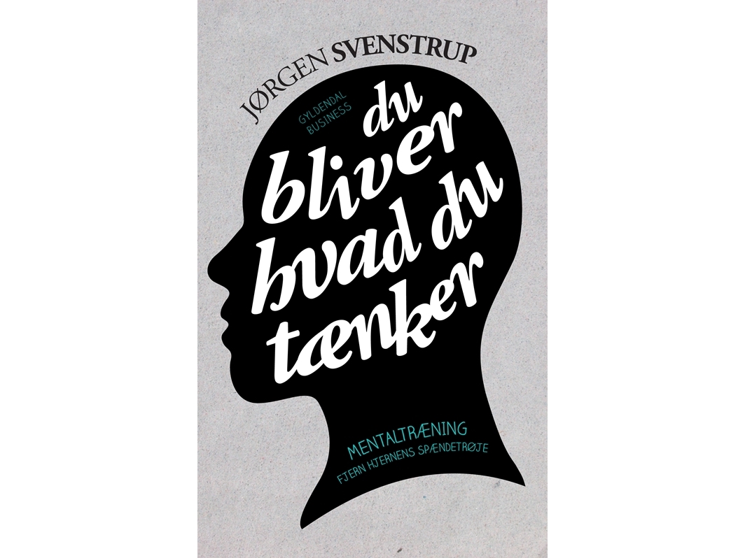 Du Bliver Hvad Du Tænker | Jørgen Svenstrup