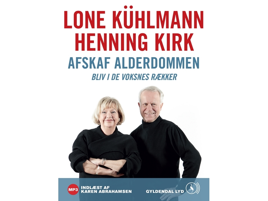 Afskaf alderdommen   Lone Kühlmann Henning Kirk   Språk: Dansk