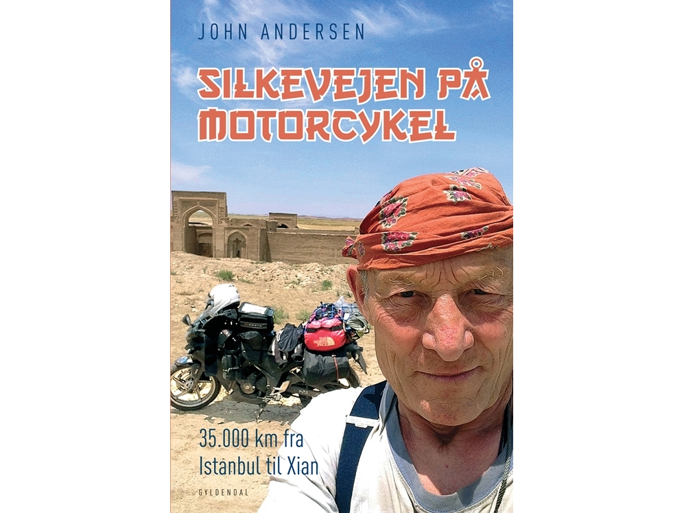 Silkevejen på motorcykel | John Andersen