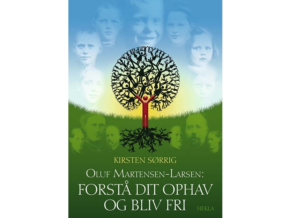 Oluf Martensen-Larsen, Forstå Dit Ophav Og Bliv Fri | Kirsten Sørrig | Sprache: Dänish