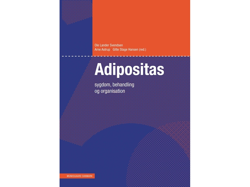 Adipositas | Arne Astrup Berit Lilienthal Heitmann Bjørn Richelsen Christian Mølgaard Christian Torp-Pedersen Henning Bliddal Jens Peter Kampmann Marianne Engelbrecht Lau Regitze Siggaard Susanne Wolff Søren Toubro Øjvind Lidegaard Ellids Kristensen Mette Waaddegaard Lars Vedel Kessing Anne Marie Beck Helle N. Grønbæk Charlotte Seeger Robin Christensen Jens Meldgaard Bruun Thomas Meinert Larsen Gitte Stage Hansen Ole Lander Svendsen Poul Jørgen Jennum Thomas Almdal Teis Andersen Anders Frøkjær T