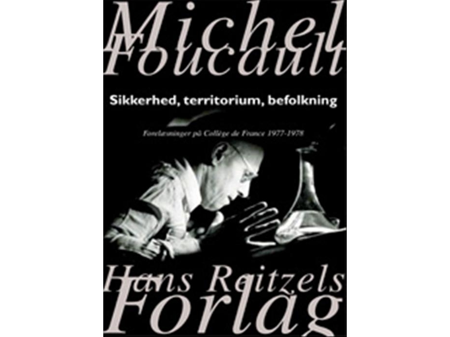 Sikkerhed, Territorium, Befolkning | Michel Foucault