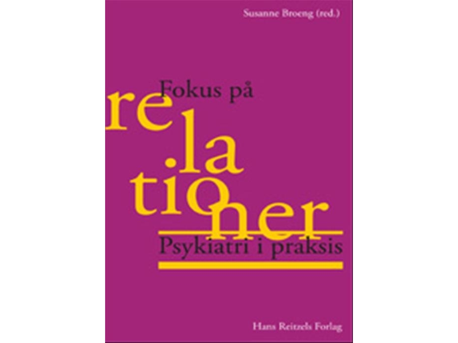 Fokus På Relationer | Susanne Broengjanne Thiel Doctorniels Elkjær Krogkaren Glistrupclaus Haugaard Jacobsenmorten Kjølbye | Sprache: Dänish