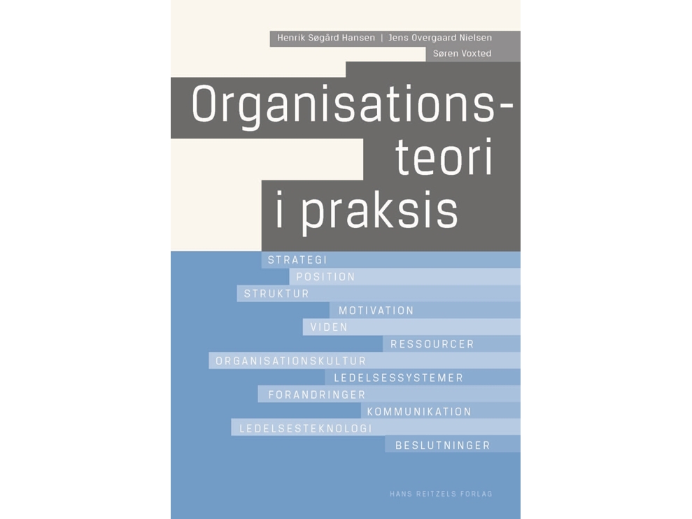 Organisationstheorie In Der Praxis | Henrik Søgård Hansenjens Overgaard Nielsensøren Voxted | Sprache: Dänish
