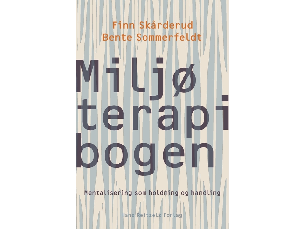 Miljøterapibogen | Finn Skårderud Bente Sommerfeldt