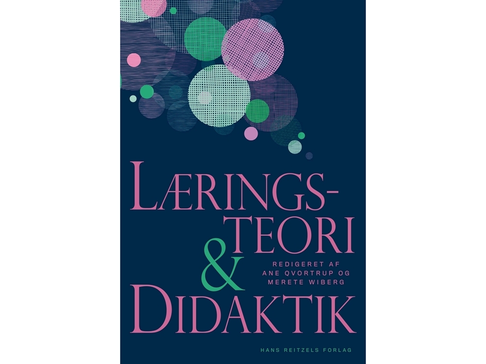 Læringsteori Og Didaktik | Bente Elkjær Cathrine Hasse Klaus Nielsen Lotte Rahbek Schou Helle Plauborg Jacob Klitmøller Malou Juelskjær Ane Qvortrup