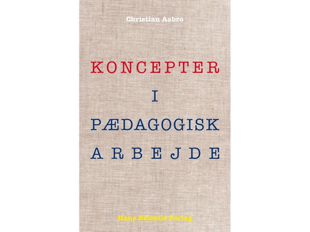 Koncepter I Pædagogisk Arbejde | Christian Aabro