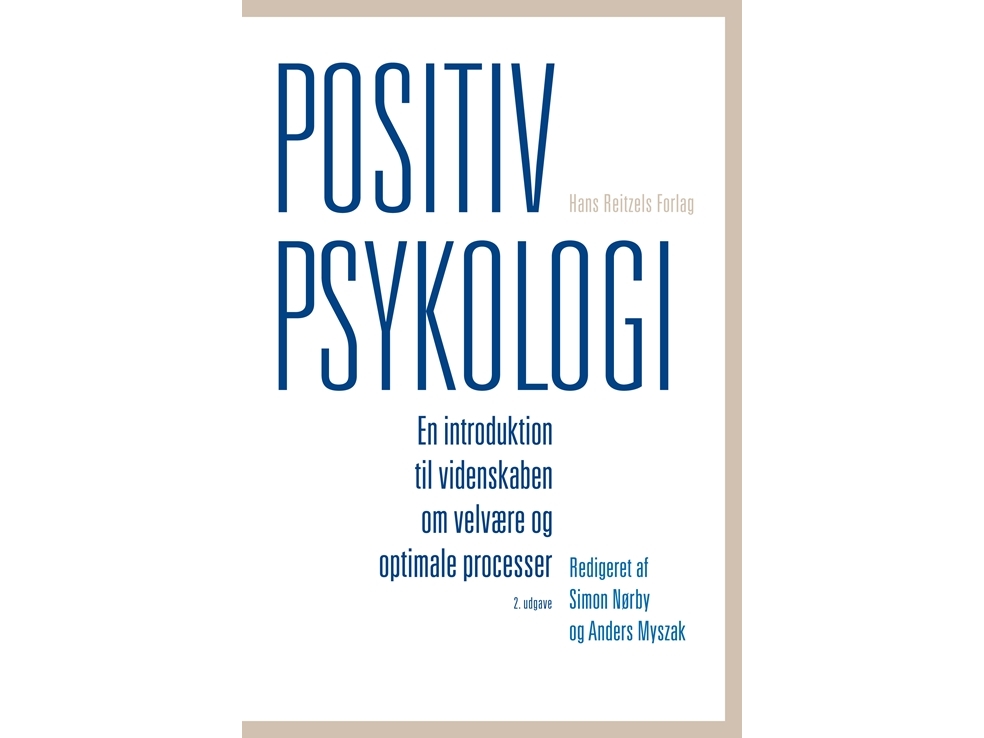 Positiv Psykologi | Charlotte Bloch Svend Brinkmann Jesper Dammeyer Peter Elsass Jonas Fisker Dorthe Kirkegaard Thomsen Hans Henrik Knoop Anders Mysz