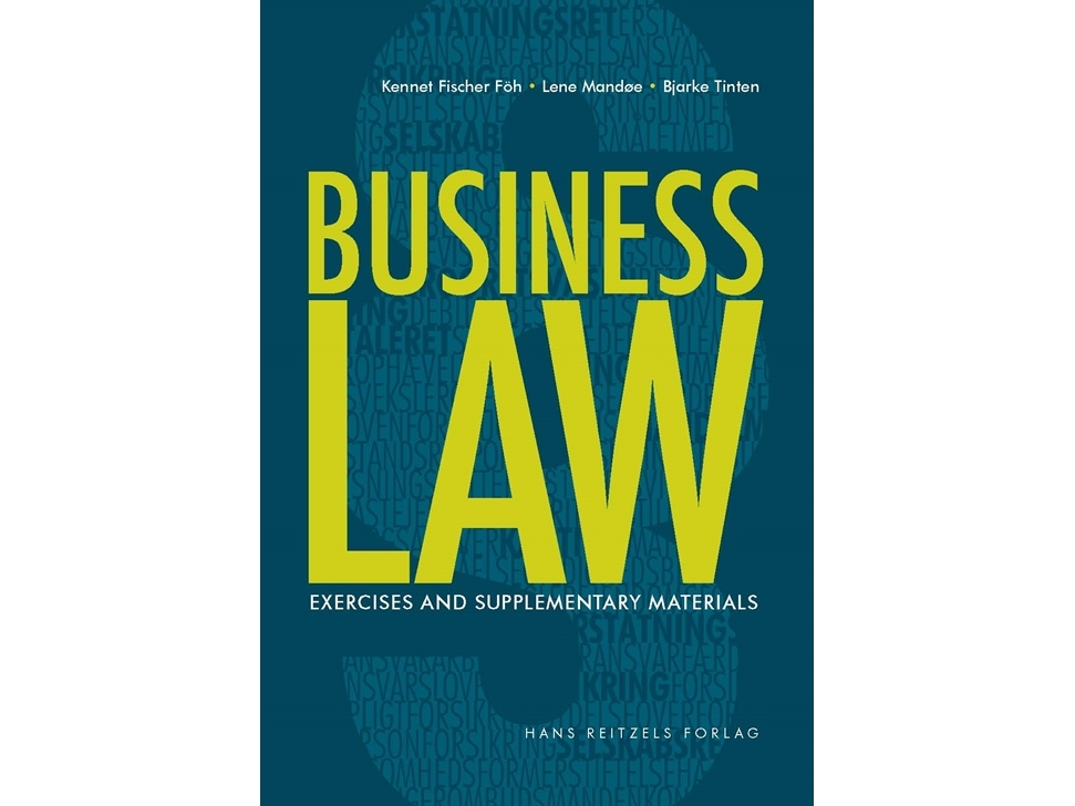 Business Law - Exercises And Supplementary Materials | Kennet Fischer Föh Lene Mandøe Bjarke Tinten
