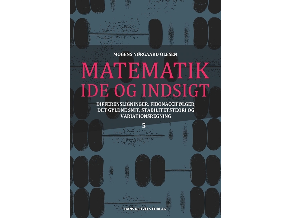 Matematik - idé og indsigt 5   Mogens Nørgaard Olesen Mogens Nørgaard Olesen   Språk: Dansk