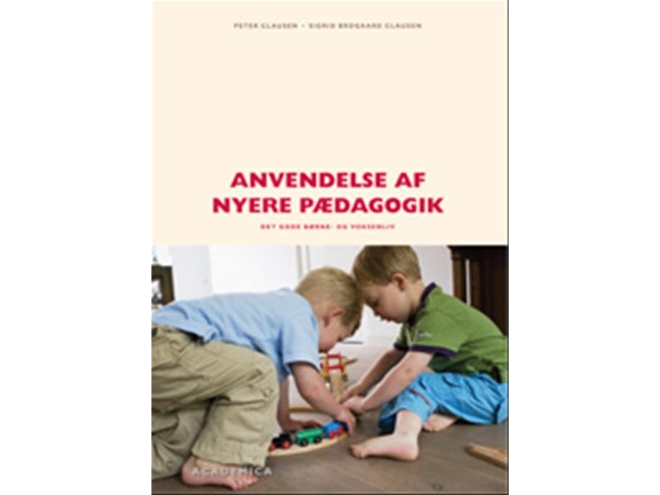 Anvendelse Af Nyere Pædagogik | Peter Clausensigrid Brogaard Clausen