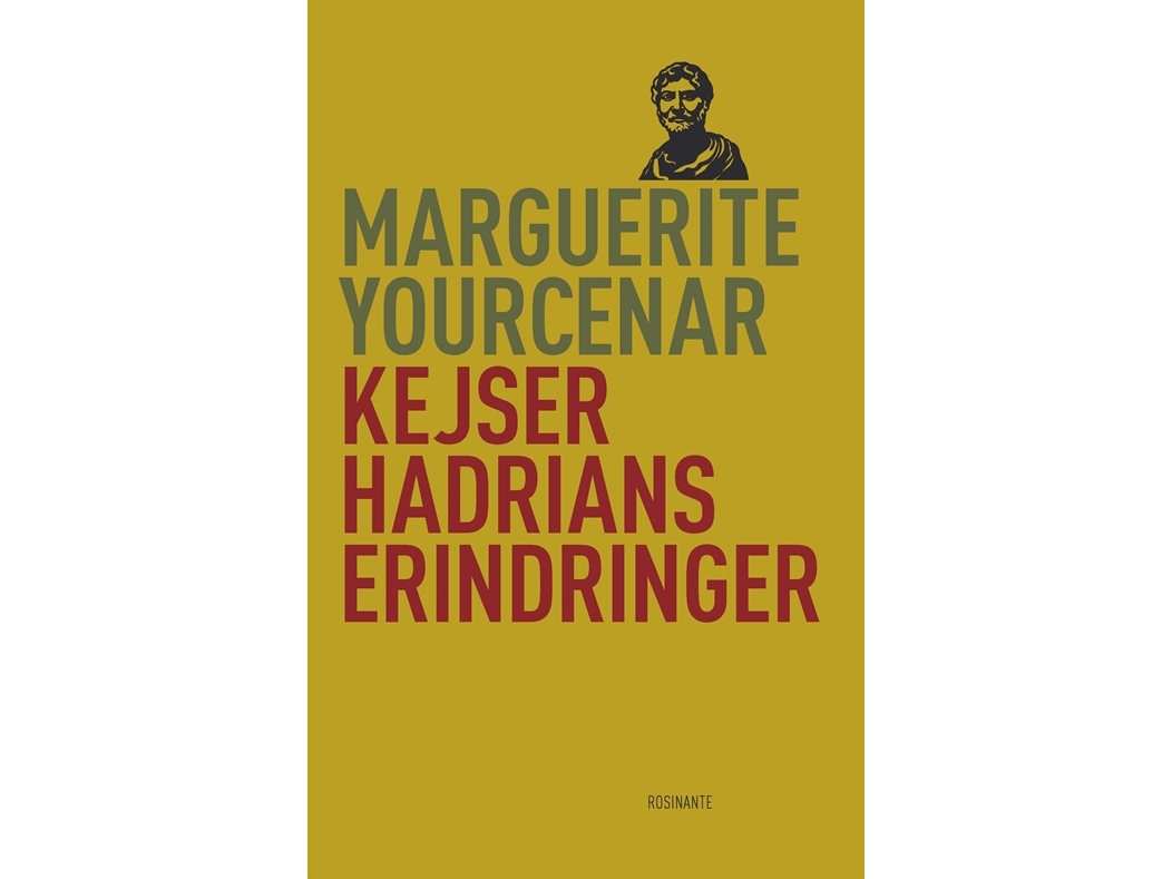 Die Memoiren Des Kaisers Hadrian, Klassiker | Marguerite Yourcenar | Sprache: Dänish