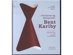 Architekt Und Designer Bent Karlby | Vibeke Andersson Møller | Sprache: Dänish