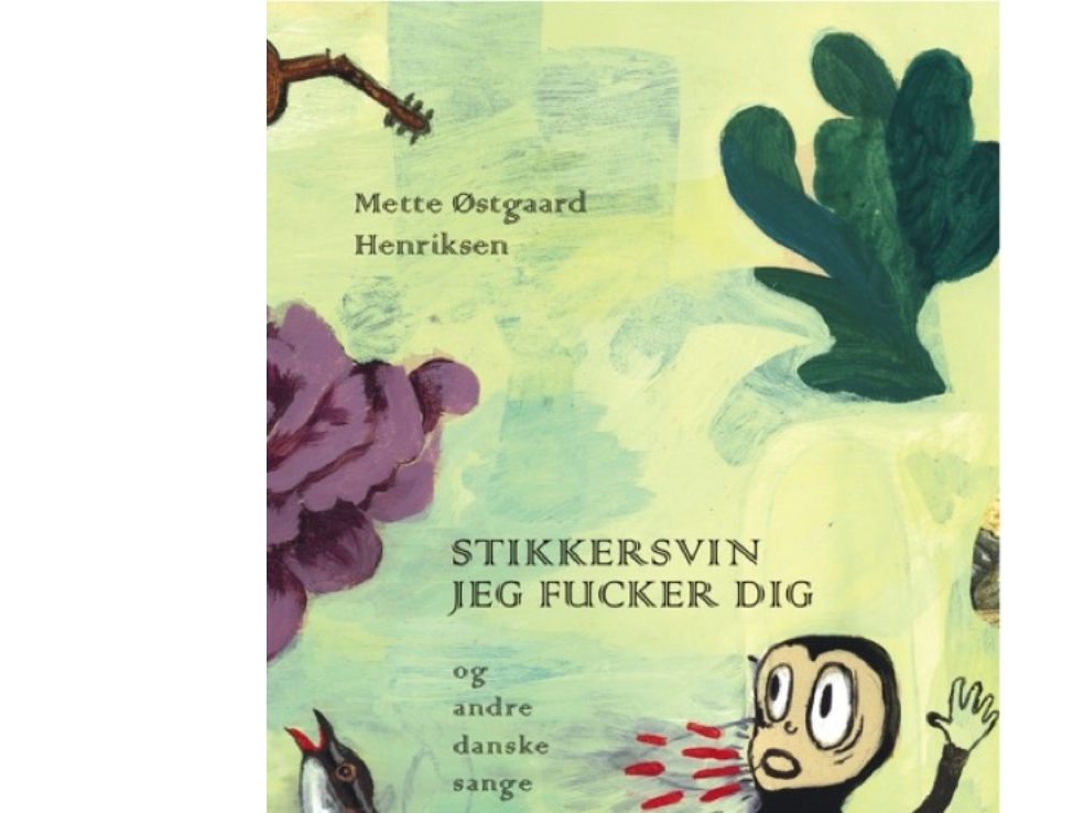 Stikkersvin jeg fucker dig og andre danske sange | Mette Østgaard Henriksen