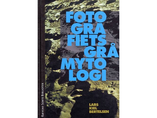 Fotografiets Grå Mytologi | Lars Kiel Bertelsen
