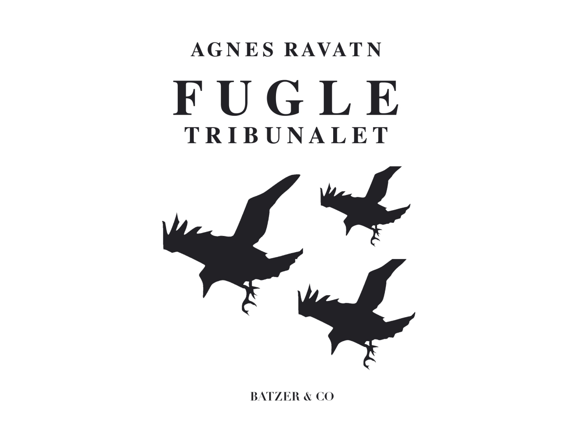 Fugletribunalet | Agnes Ravatn