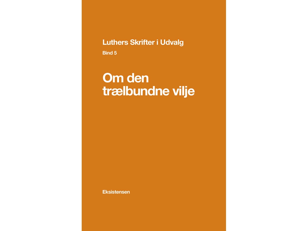 Luthers Skrifter I Udvalg. Bind 5 | Ellen A. Madsen (Oversat)
