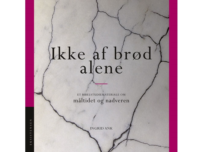 Nicht Vom Brot Allein | Ingrid Ank | Sprache: Dänish