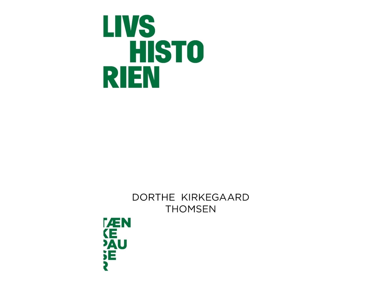 Livshistorien | Dorthe Kirkegaard Thomsen | Sprache: Dänish