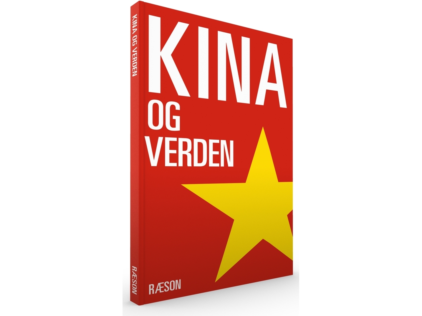 Kina Og Verden | Camilla Tenna Nørup Sørensen, Jørgen Ørstrøm Møller, Asger Røjle Christensen, Mikkel Danielsen, Clement Kjersgaard (Red.), Kristian