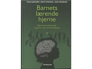 Barnets Lærende Hjerne | Helle Kjærgaard, Bente Støvring &Amp Aase Tromborg | Sprache: Dänish