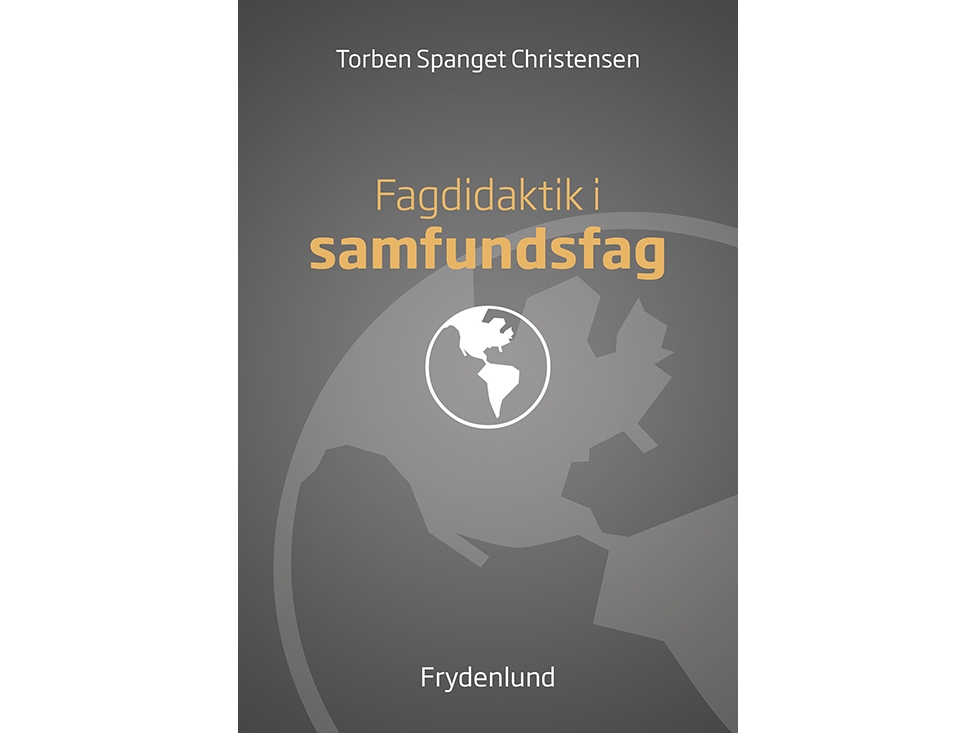 Fagdidaktik I Samfundsfag | Torben Spanget Christensen (Red.)