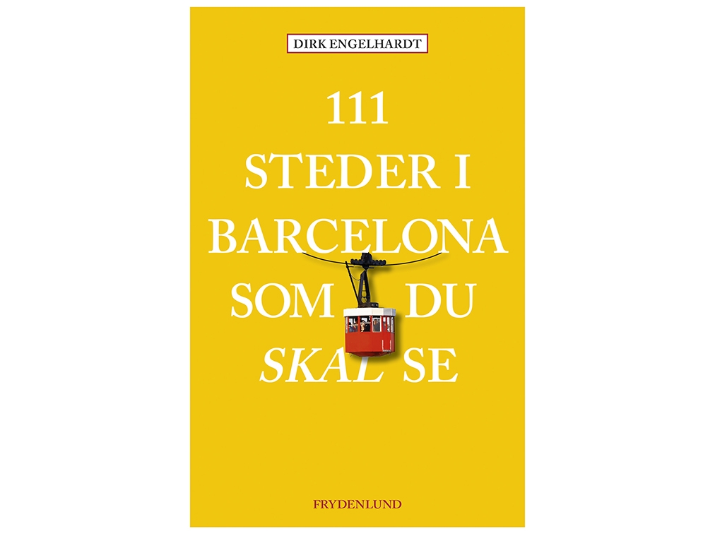 111 steder i Barcelona som du skal se | Dirk Engelhardt