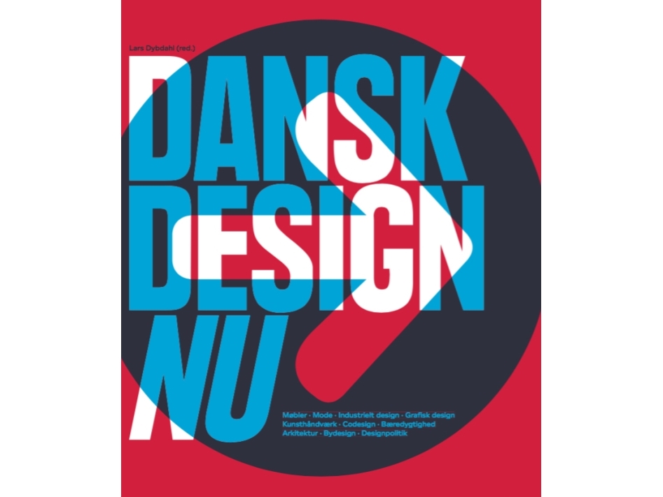 Dansk design nu Lars Dybdahl et al. Språk: Danska | Böcker - Kultur - Arkitektur och design | GameStuff