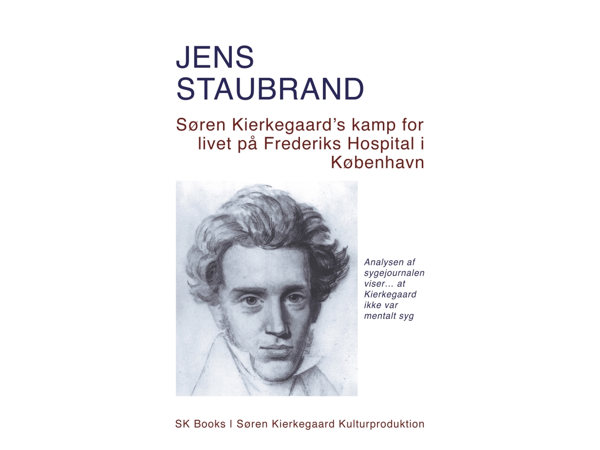 Søren Kierkegaard’S Kamp For Livet På Frederiks Hospital I København | Jens Staubrand