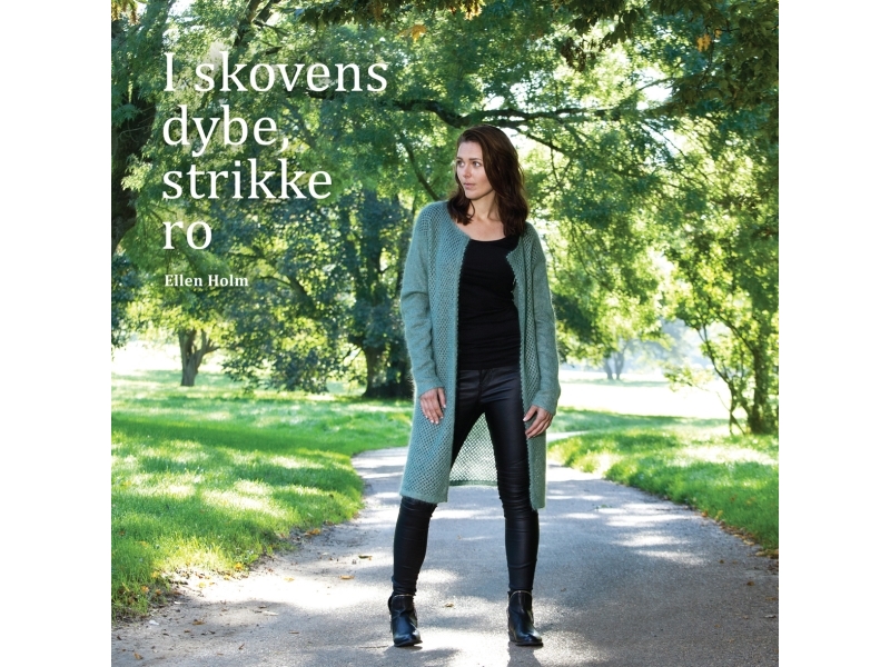 I Skovens Dybe, Strikke Ro | Ellen Holm