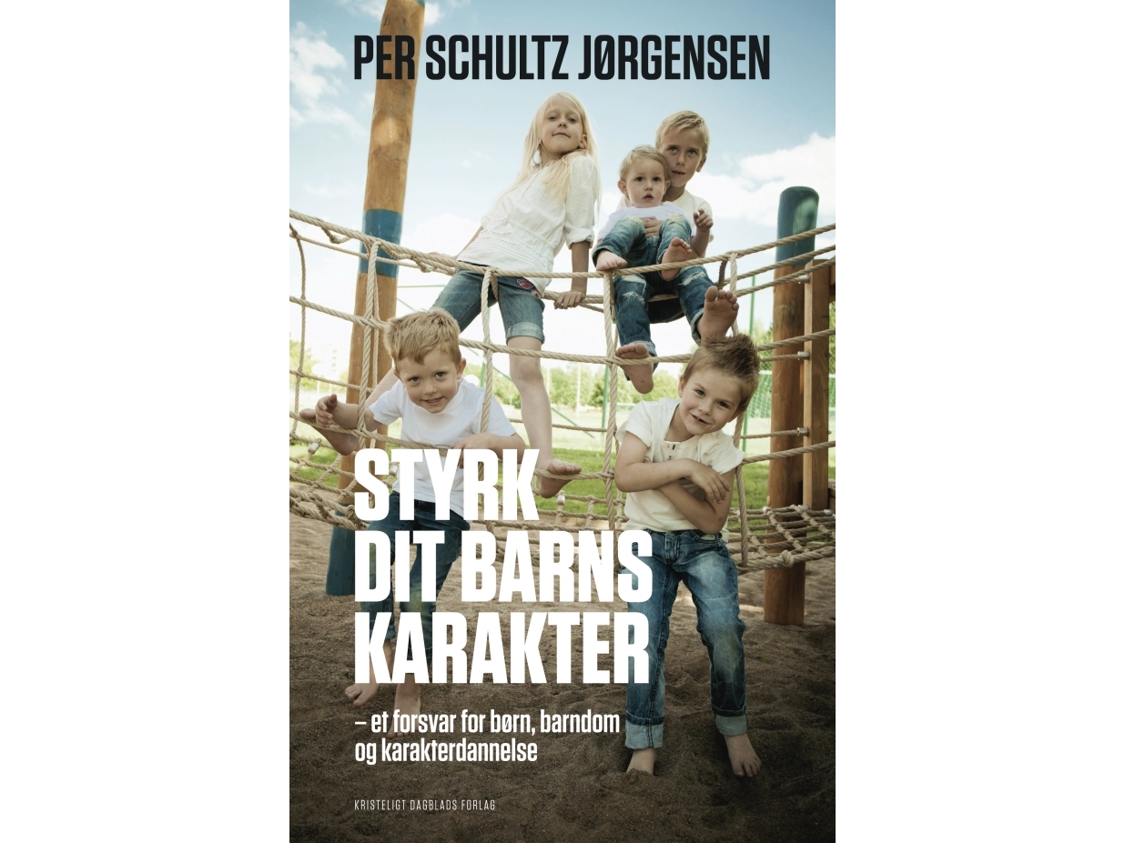 Styrk Dit Barns Karakter | Per Schultz Jørgensen