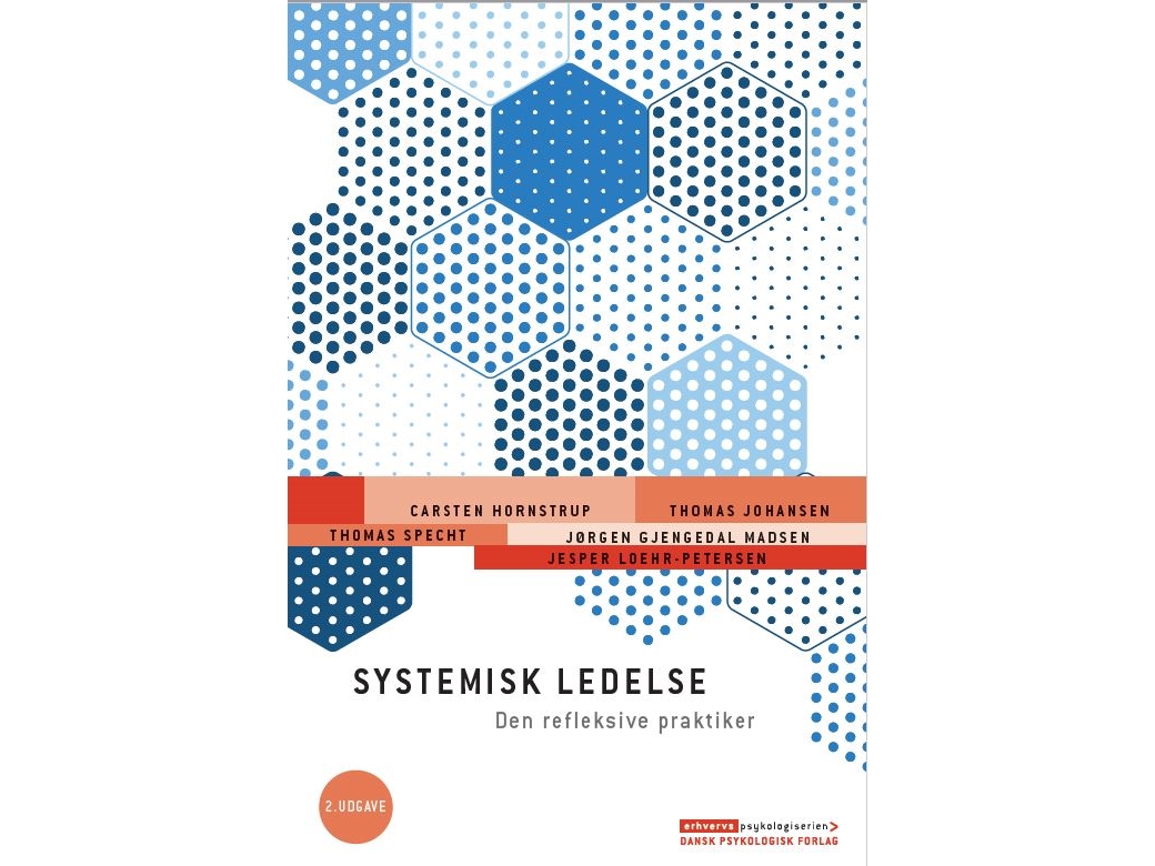 Systemisk ledelse - Den refleksive praktiker, udgave | Carsten Hornstrup, Jesper Loehr-Petersen, Jørgen Madsen, Thomas Johansen, Thomas Specht