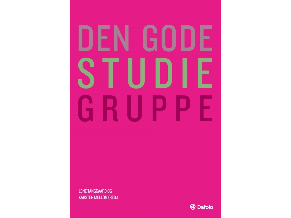 Den Gode Studiegruppe | Thomas Harboe, Karsten Mellon (Red.), Camilla Raymond, Kristina Suhr, Lene Tanggaard (Red.) Og Steen Visholm