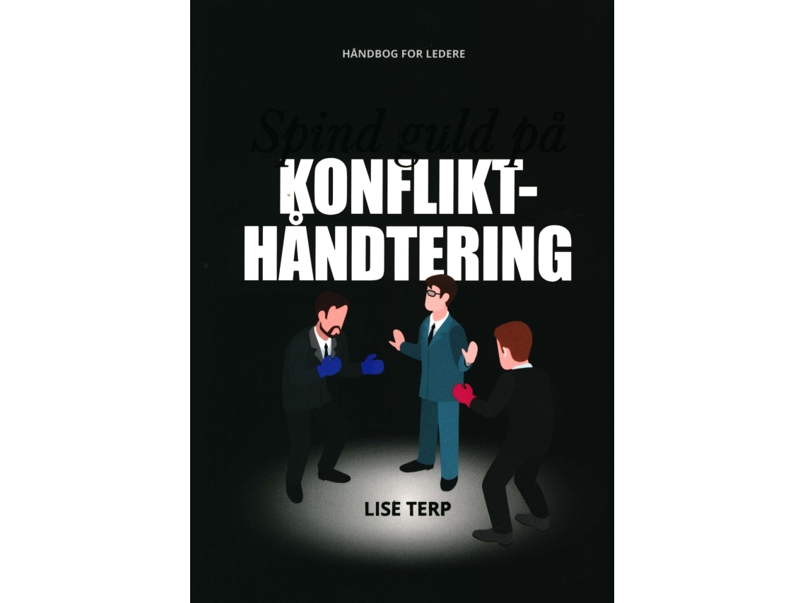 Spind guld på konflikthåndtering Lise Terp Språk: Danska | Böcker - Yrke | GameStuff