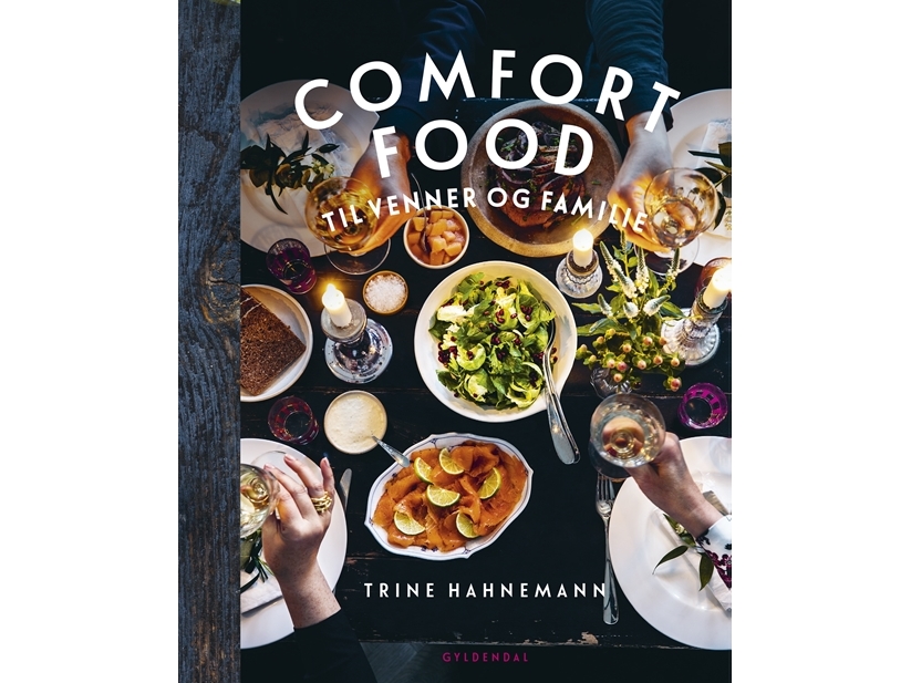 Comfort Food Til Venner Og Familie | Trine Hahnemann