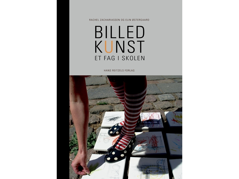 Billedkunst - Et Fag I Skolen | Rachel Zachariassen Elin Østergaard
