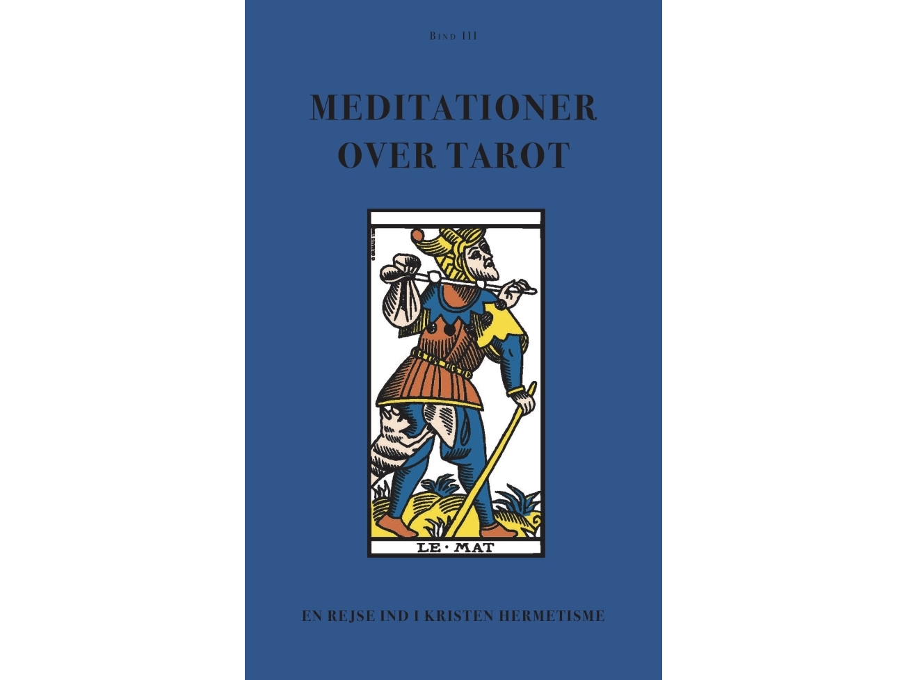 Meditationen Über Das Tarot (Bind Iii) | Anonymer Autor | Sprache: Dänish