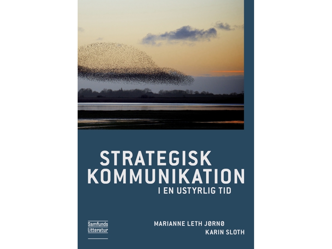 Strategisk Kommunikation I En Ustyrlig Tid | Marianne Leth Jørnø Og Karin Sloth