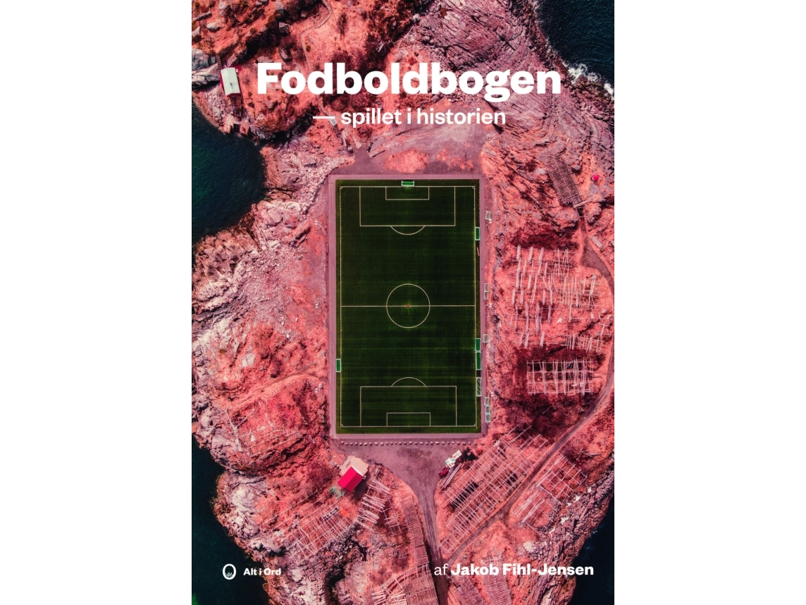 Fotbollsboken - spelet i historien Jakob Fihl-Jensen Språk: Danska | Böcker - Sport | GameStuff