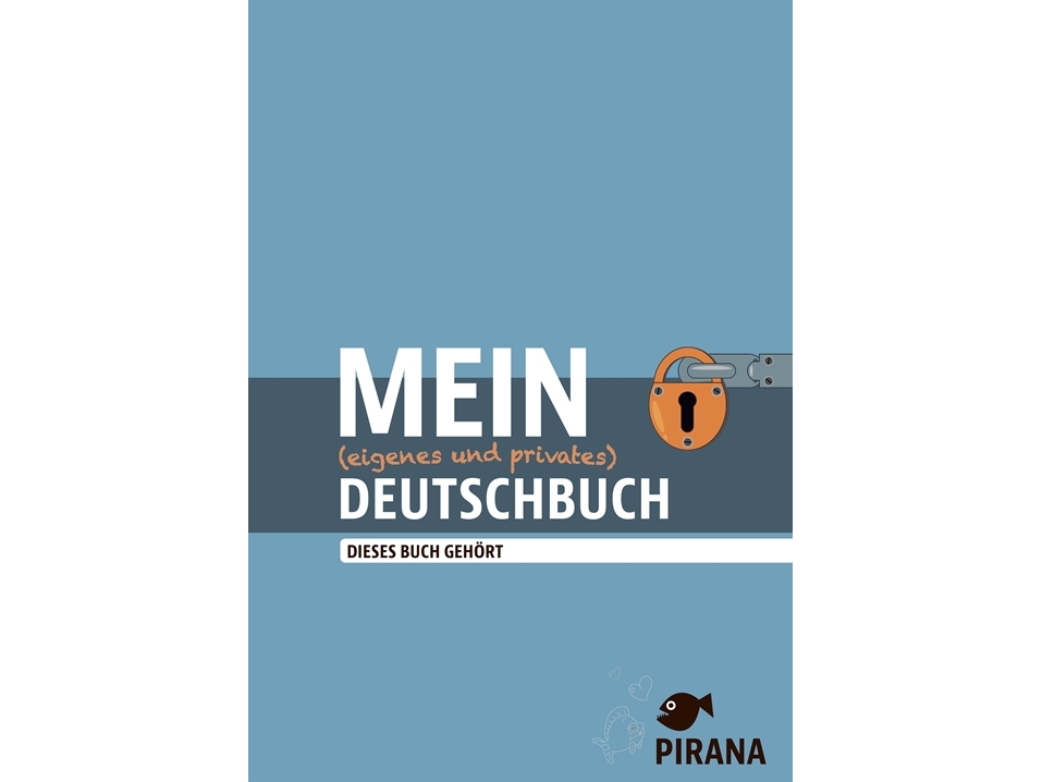 Pirana - Mein (eigenes und privates) Deutschbuch