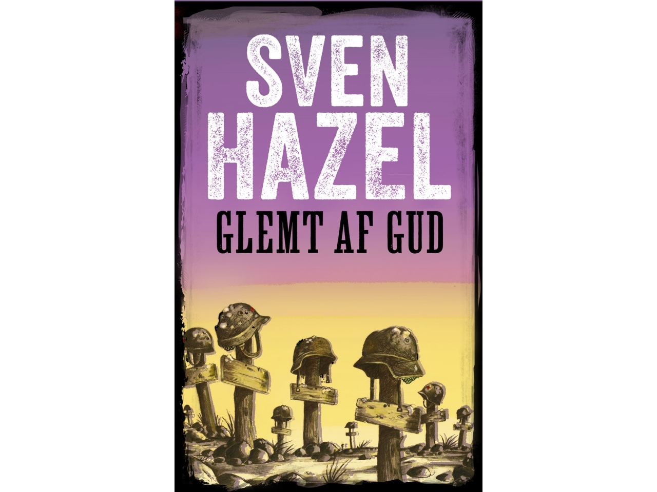 Glemt Af Gud | Sven Hazel