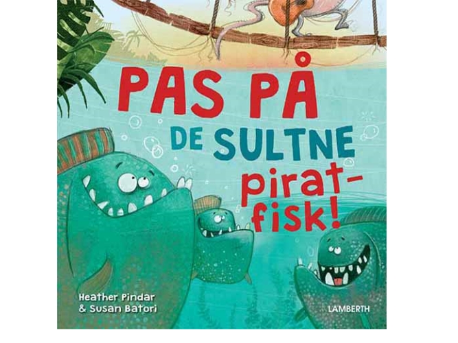 Pas På De Sultne Piratfisk! | Heather Pindar