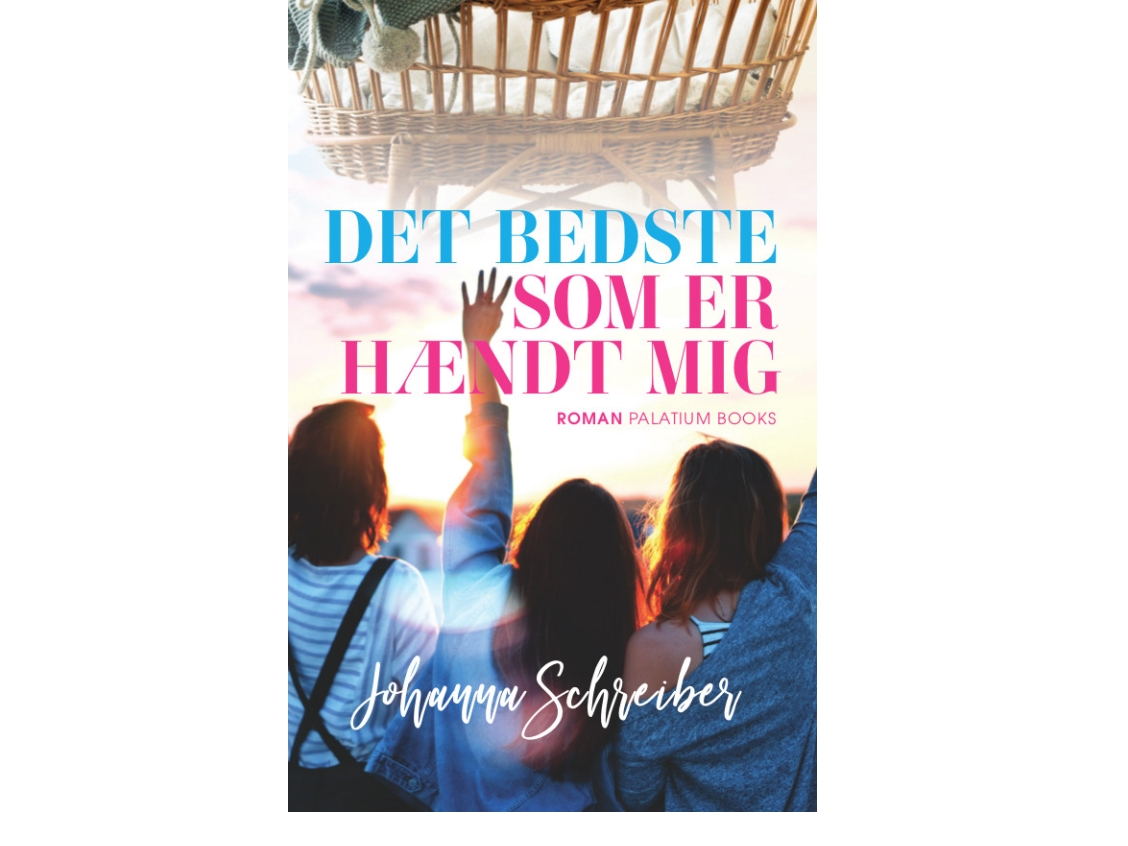Det Bedste Som Er Hændt Mig | Johanna Schreiber