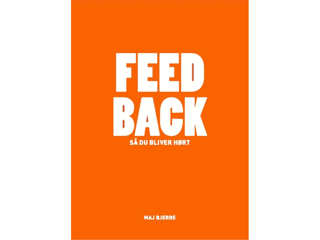 Feed Back – Så Du Bliver Hørt | Maj Bjerre