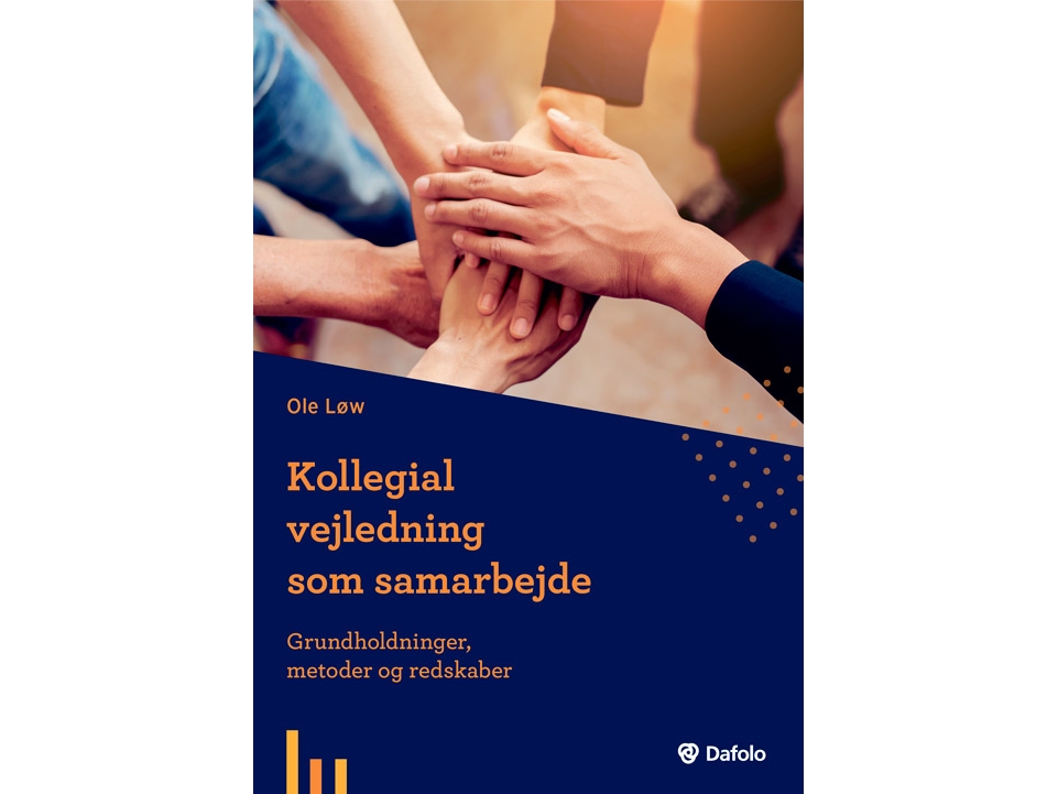Kollegiale Beratung Als Zusammenarbeit - Grundhaltungen, Methoden Und Werkzeuge | Ole Løv | Sprache: Dänish