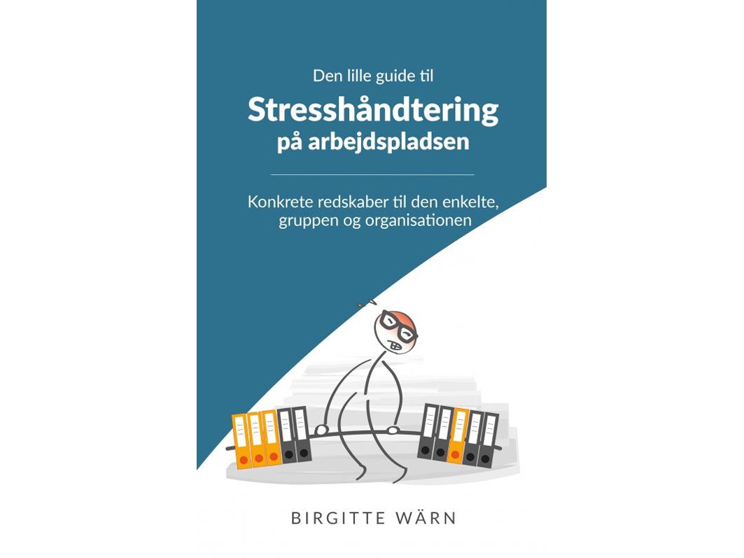 Der Kleine Leitfaden Zur Stressbewältigung Am Arbeitsplatz | Birgitte Wärn | Sprache: Dänish