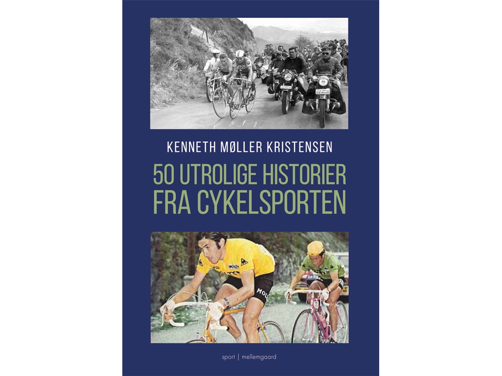 50 utrolige historier fra cykelsporten | Kenneth Møller Kristensen