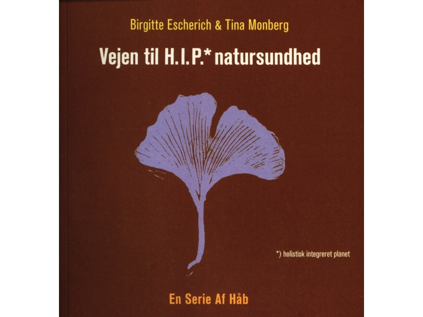 Der Weg Zur Hip-Naturgesundheit - Eine Reihe Von Hoffnungen | Birgitte Escherich Und Tina Monberg | Sprache: Dänish